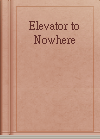 Elevator to Nowhere